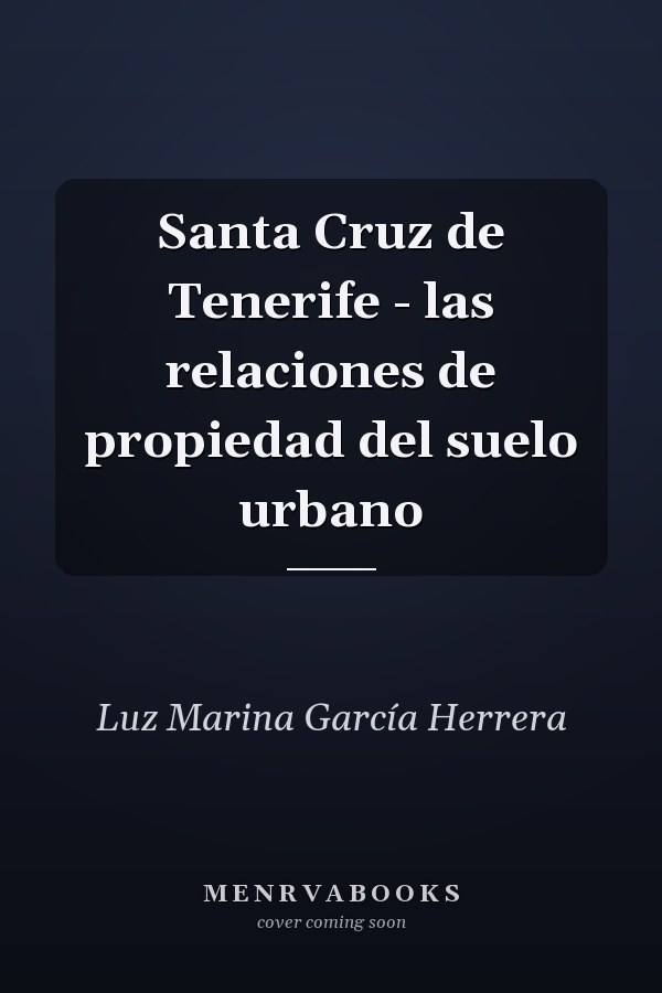 Santa Cruz de Tenerife - las relaciones de propiedad del suelo urbano