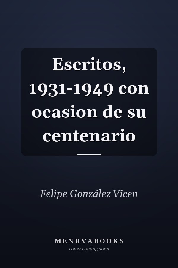 Escritos, 1931-1949 con ocasion de su centenario