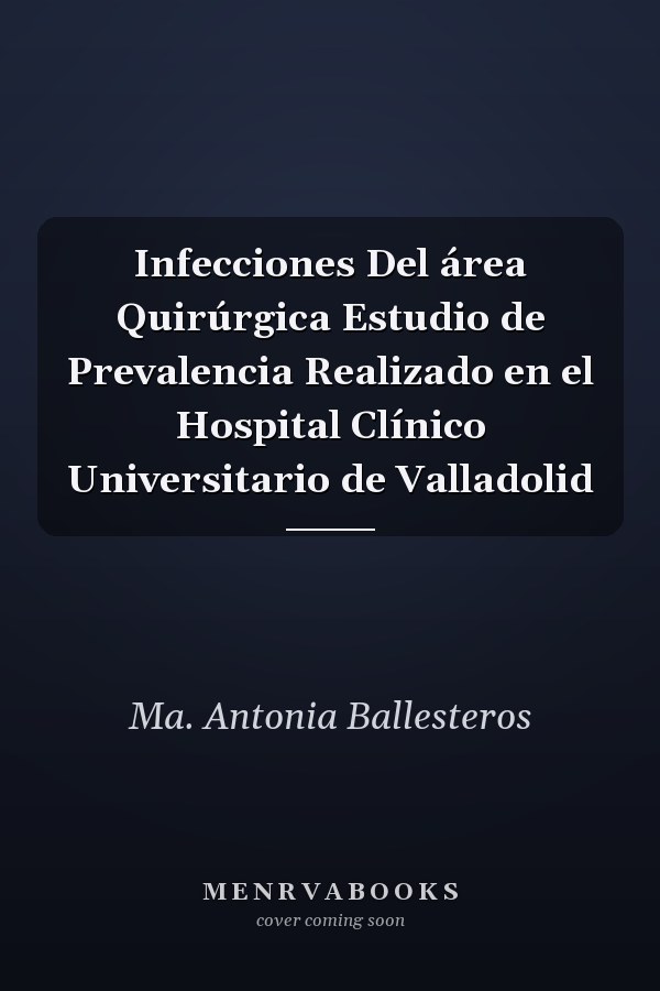 Infecciones Del área Quirúrgica Estudio de Prevalencia Realizado en el Hospital Clínico Universitario de Valladolid