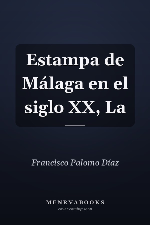 Estampa de Málaga en el siglo XX, La