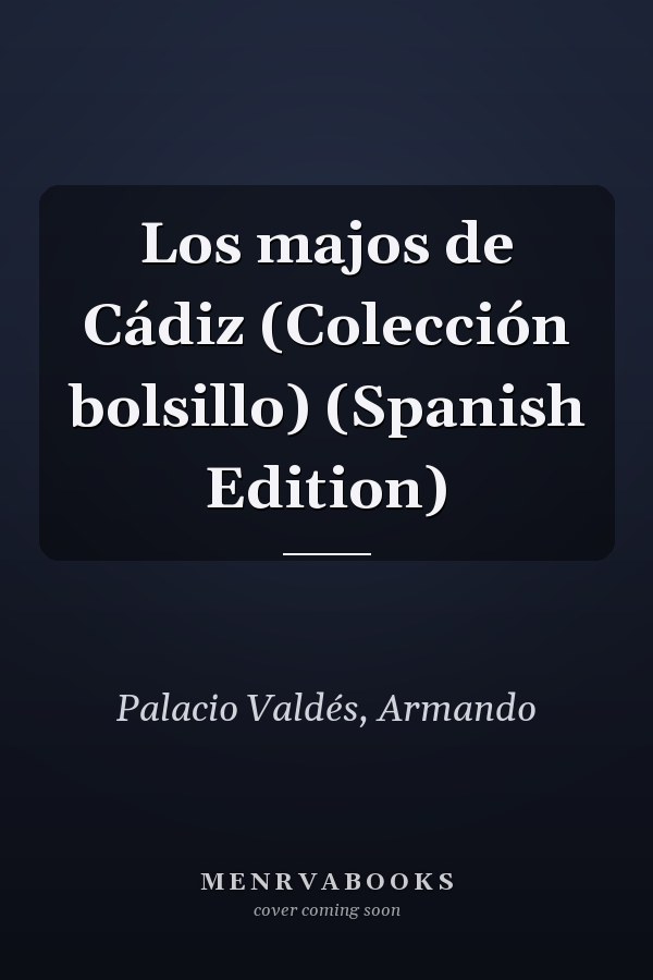 Los majos de Cádiz (Colección bolsillo) (Spanish Edition)
