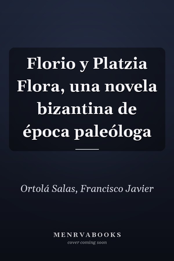 Florio y Platzia Flora, una novela bizantina de época paleóloga