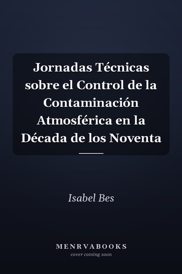 Jornadas Técnicas sobre el Control de la Contaminación Atmosférica en la Década de los Noventa