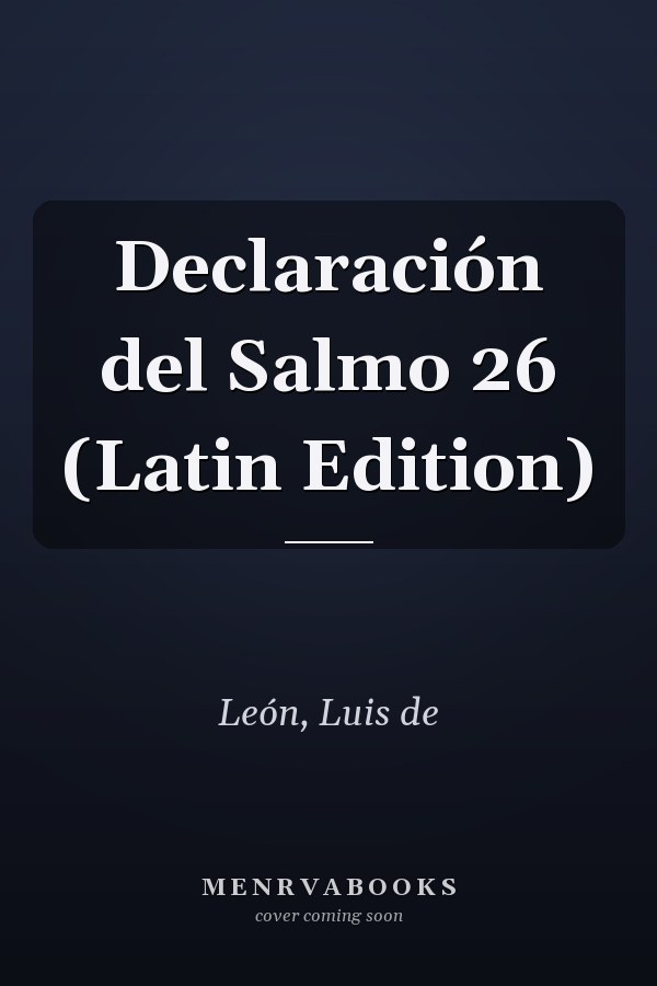 Declaración del Salmo 26 (Latin Edition)