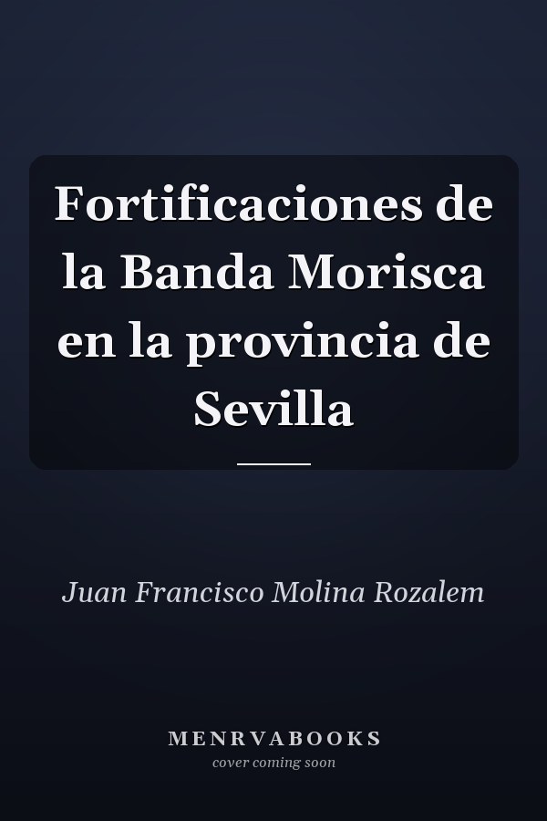 Fortificaciones de la Banda Morisca en la provincia de Sevilla