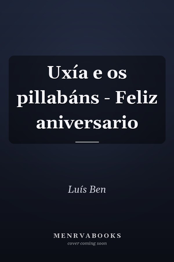 Uxía e os pillabáns - Feliz aniversario
