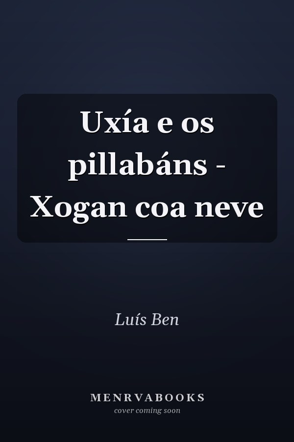 Uxía e os pillabáns - Xogan coa neve