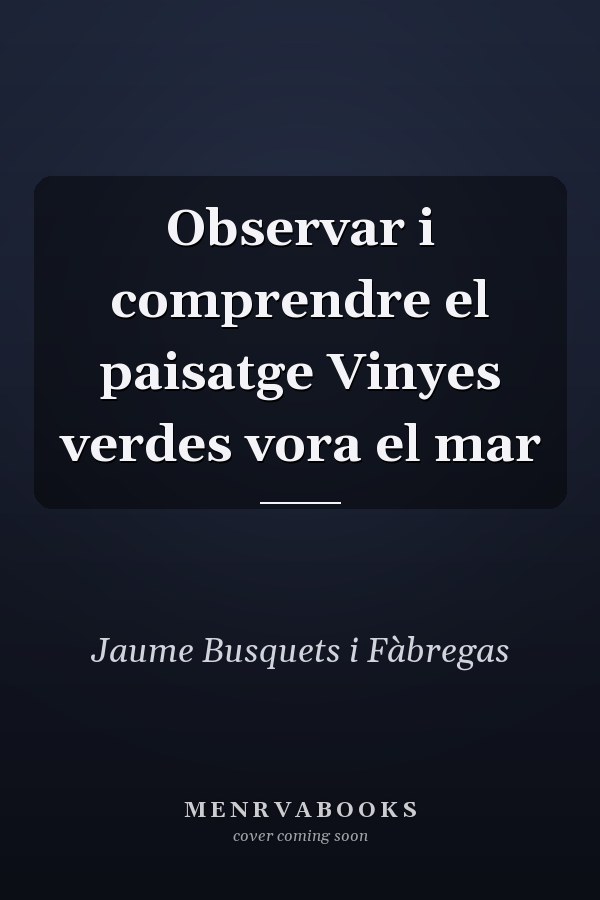 Observar i comprendre el paisatge Vinyes verdes vora el mar