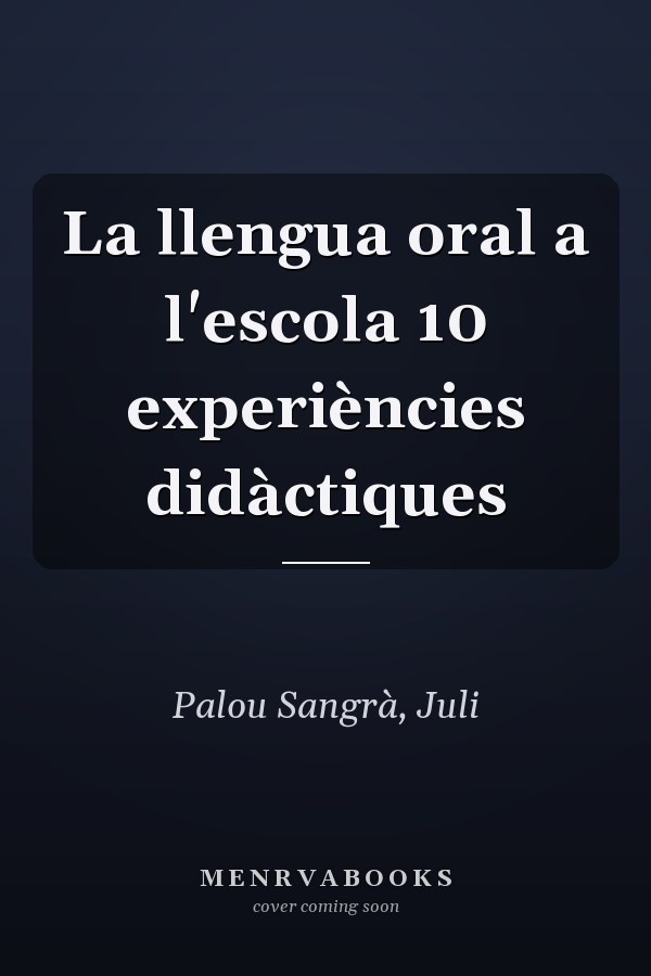 La llengua oral a l'escola 10 experiències didàctiques