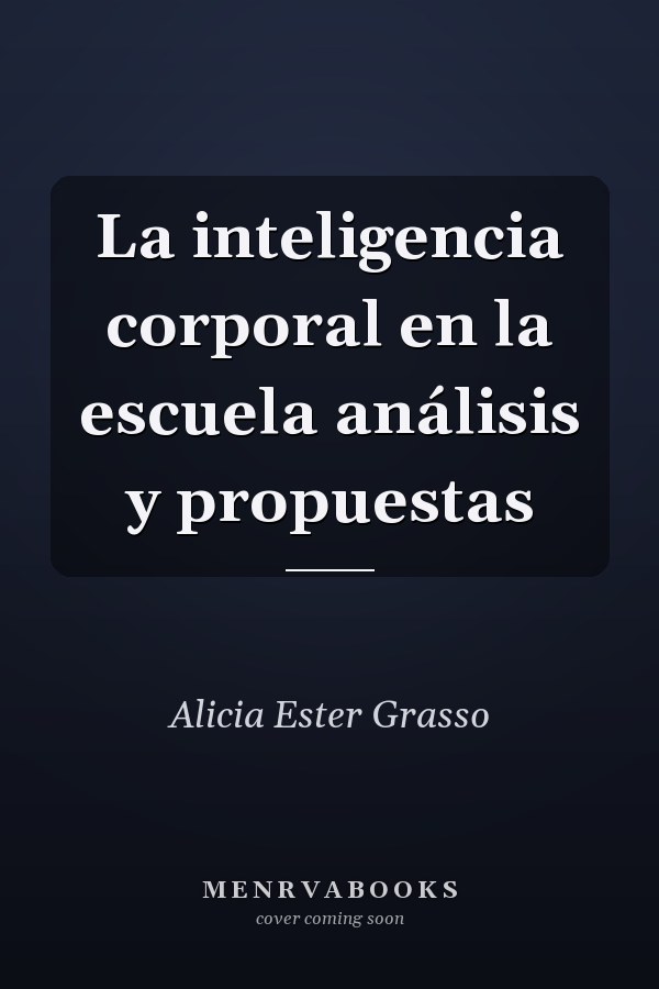 La inteligencia corporal en la escuela análisis y propuestas