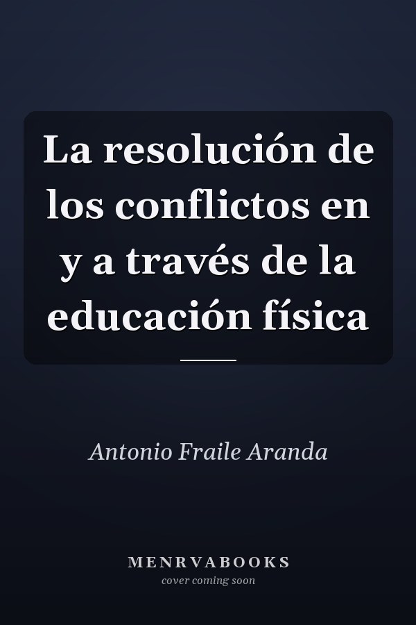 La resolución de los conflictos en y a través de la educación física