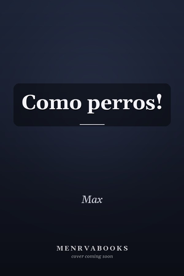 Como perros!
