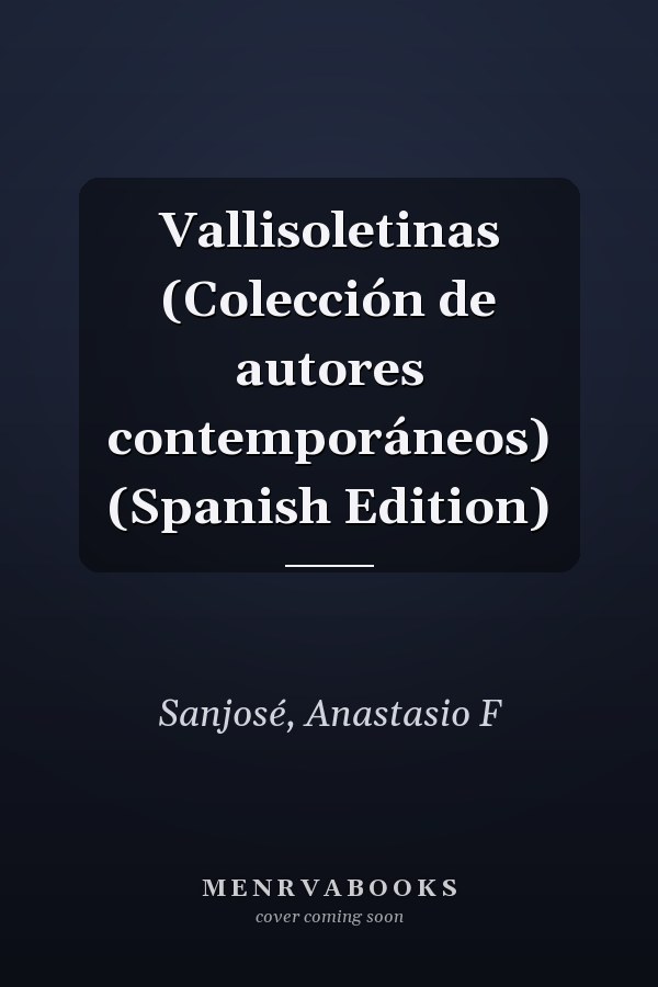 Vallisoletinas (Colección de autores contemporáneos) (Spanish Edition)