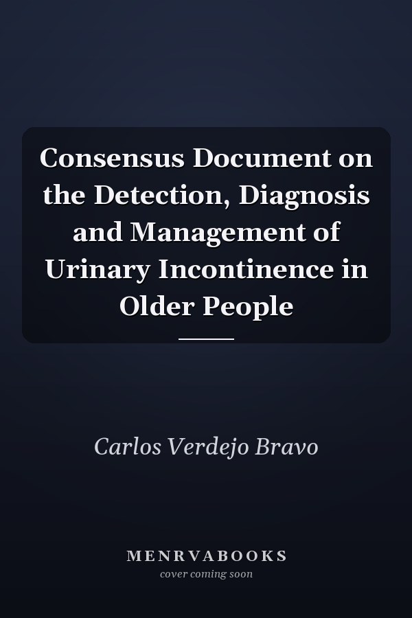 Consensus Document on the Detection, Diagnosis and Management of Urinary Incontinence in Older People