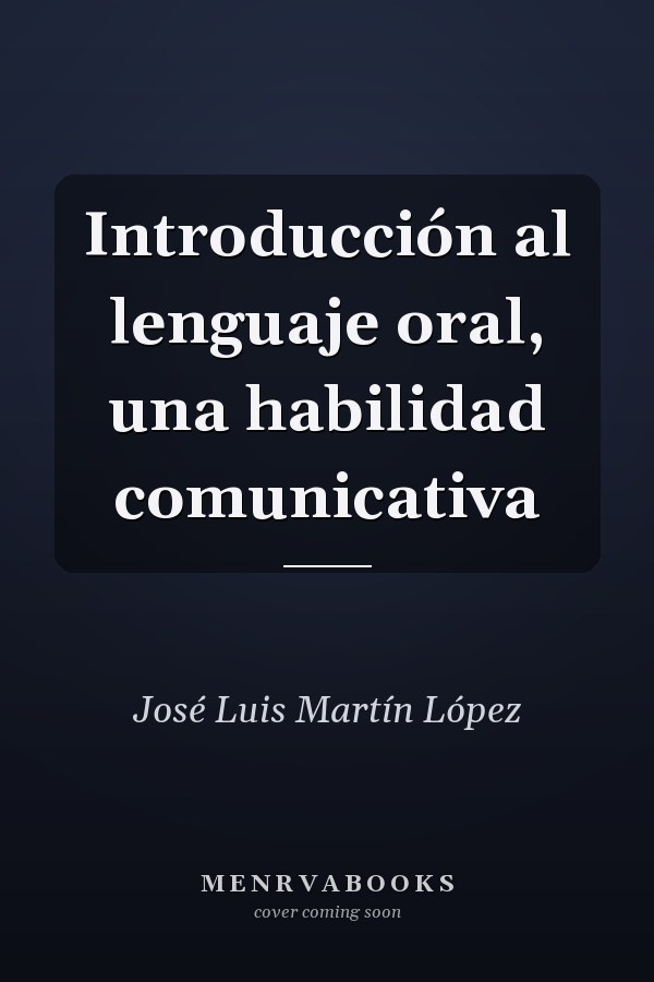 Introducción al lenguaje oral, una habilidad comunicativa