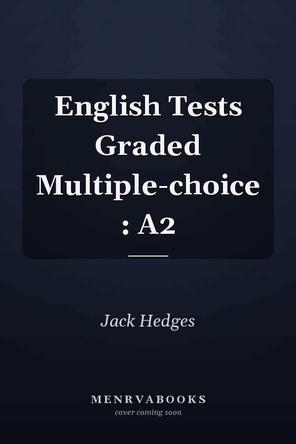 English Tests Graded Multiple-choice : A2