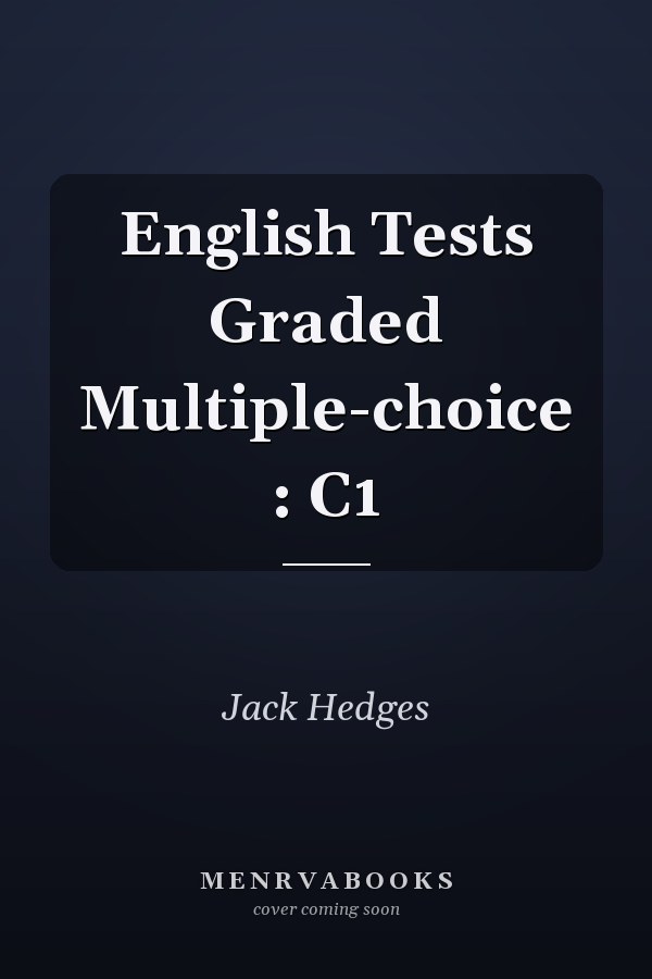 English Tests Graded Multiple-choice : C1