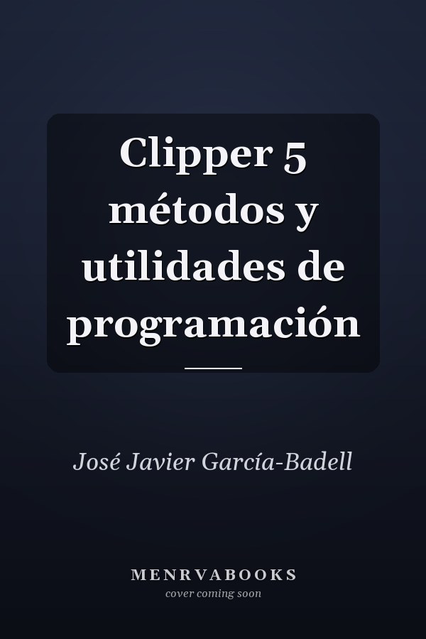 Clipper 5 métodos y utilidades de programación