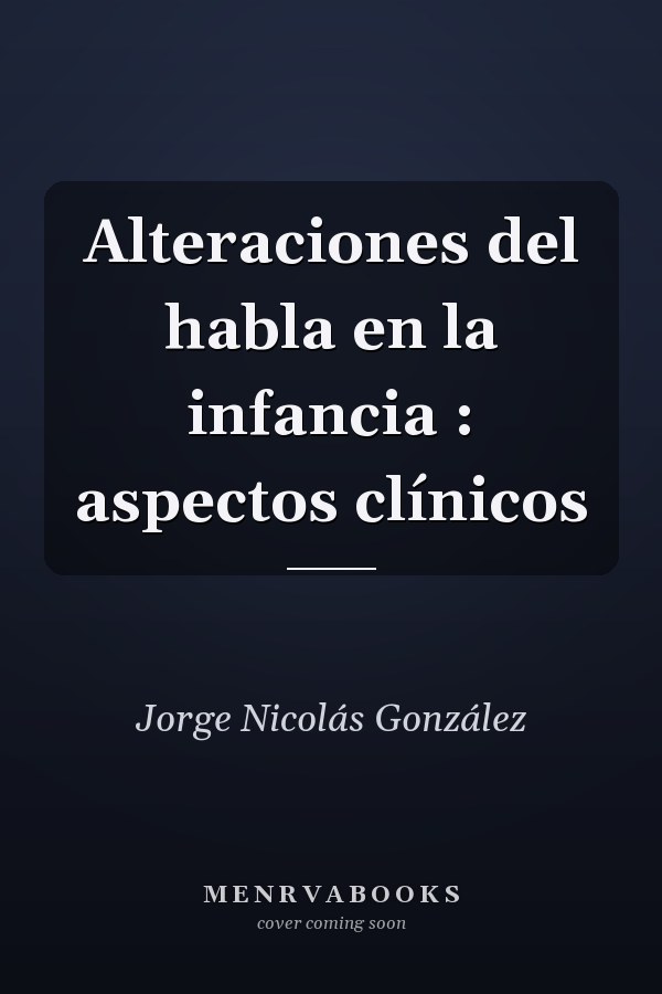 Alteraciones del habla en la infancia : aspectos clínicos