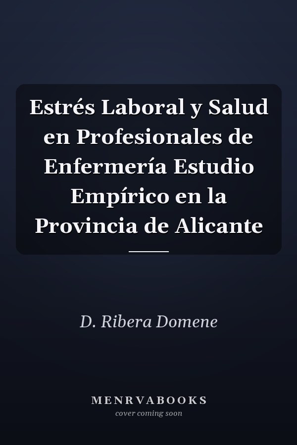 Estrés Laboral y Salud en Profesionales de Enfermería Estudio Empírico en la Provincia de Alicante