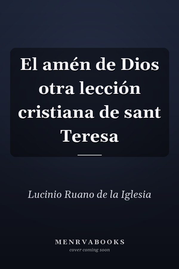 El amén de Dios otra lección cristiana de sant Teresa