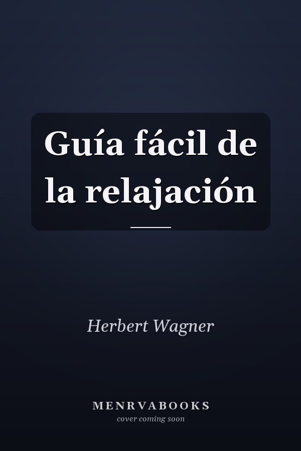 Guía fácil de la relajación