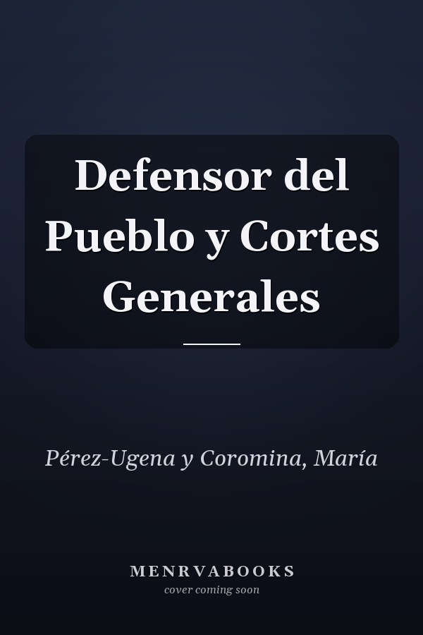 Defensor del Pueblo y Cortes Generales