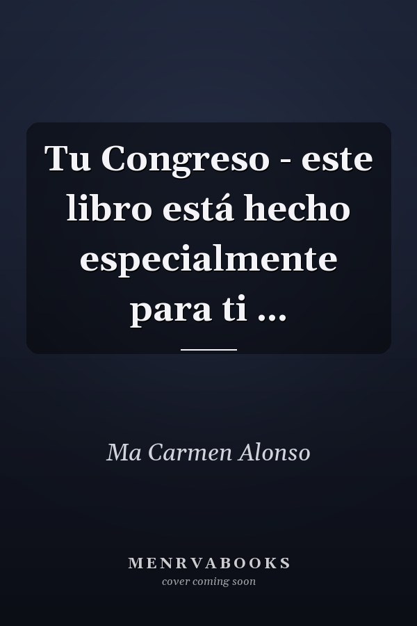 Tu Congreso - este libro está hecho especialmente para ti ...