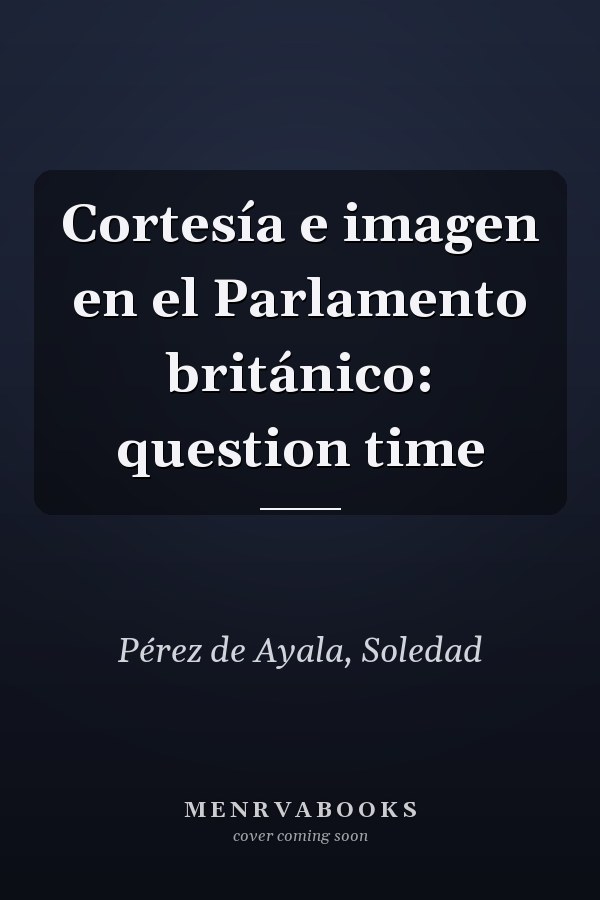 Cortesía e imagen en el Parlamento británico: question time