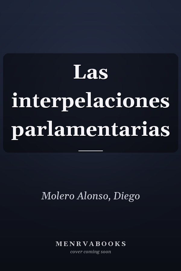 Las interpelaciones parlamentarias