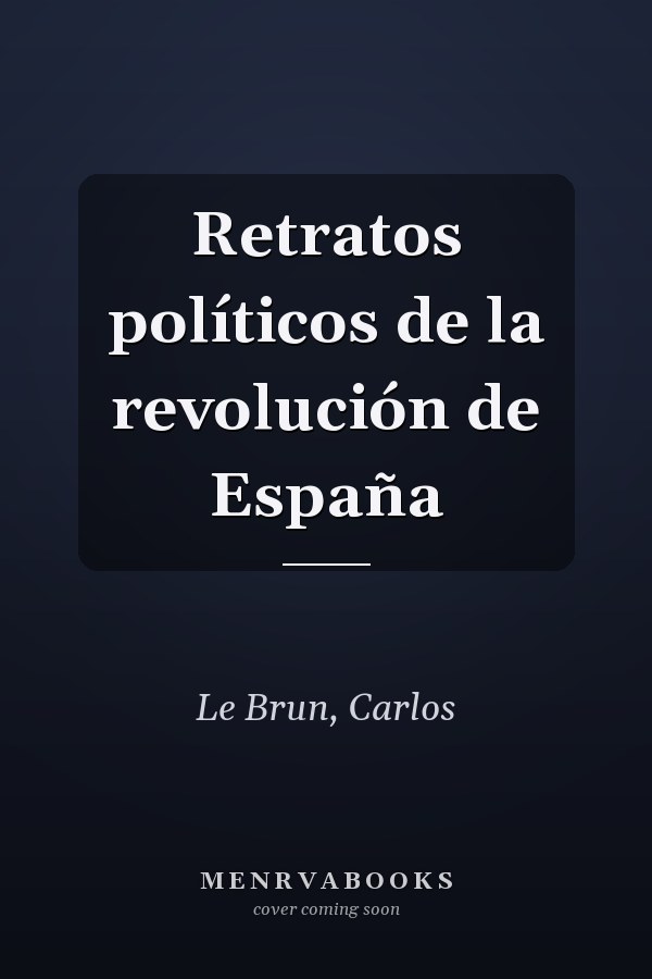 Retratos políticos de la revolución de España