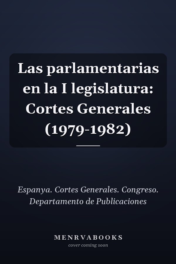 Las parlamentarias en la I legislatura: Cortes Generales (1979-1982)