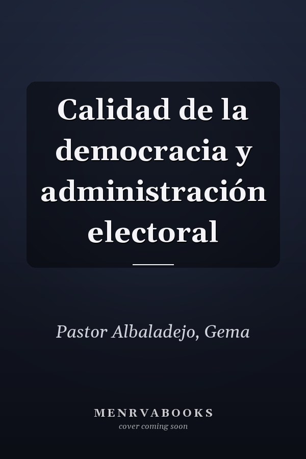 Calidad de la democracia y administración electoral