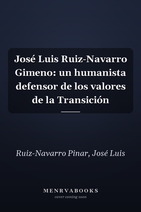 José Luis Ruiz-Navarro Gimeno: un humanista defensor de los valores de la Transición