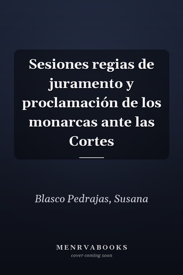 Sesiones regias de juramento y proclamación de los monarcas ante las Cortes