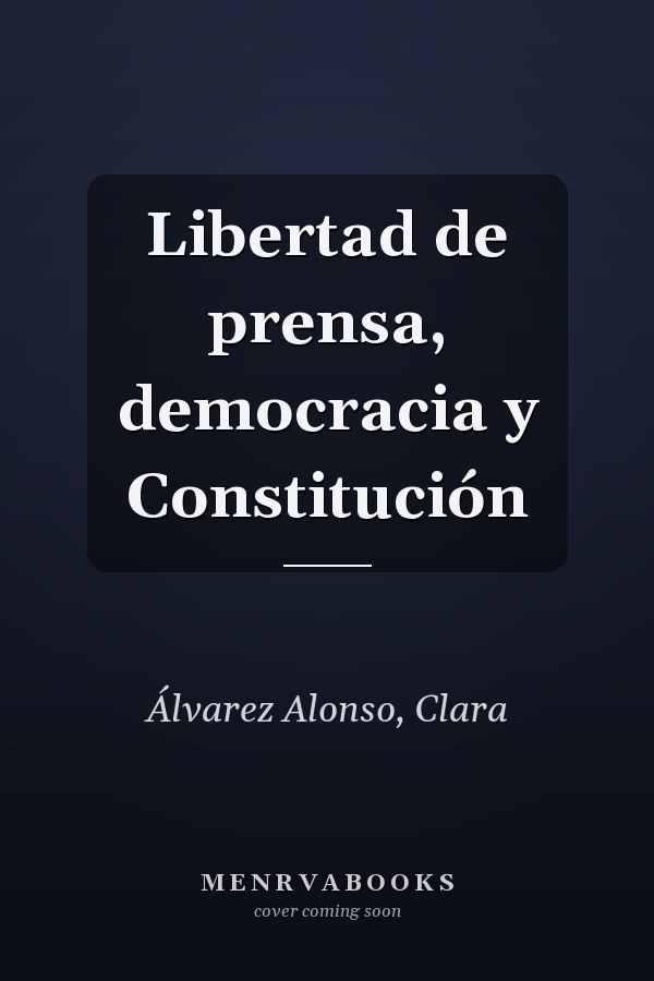 Libertad de prensa, democracia y Constitución