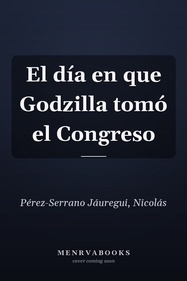 El día en que Godzilla tomó el Congreso
