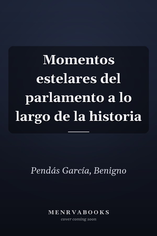 Momentos estelares del parlamento a lo largo de la historia