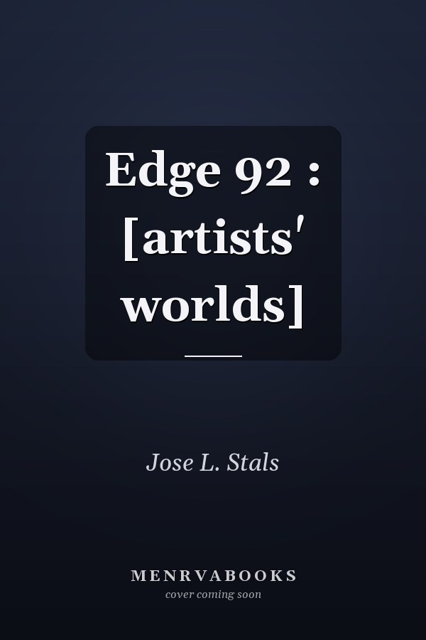 Edge 92 : [artists' worlds]