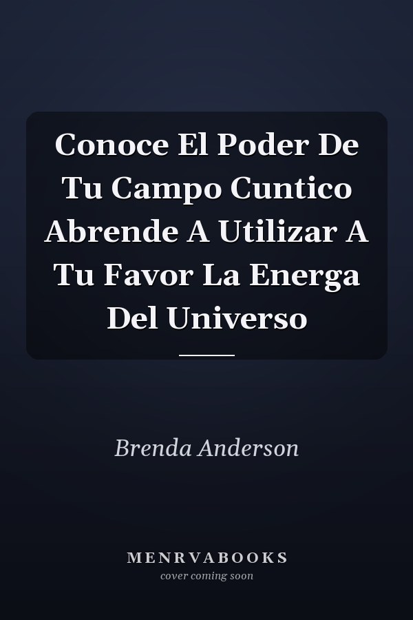 Conoce El Poder De Tu Campo Cuntico Abrende A Utilizar A Tu Favor La Energa Del Universo