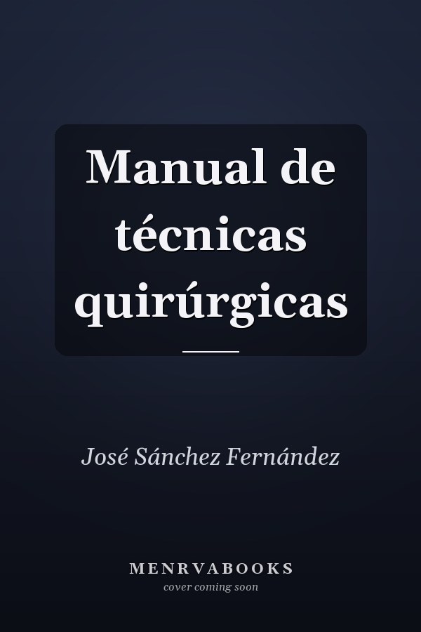 Manual de técnicas quirúrgicas