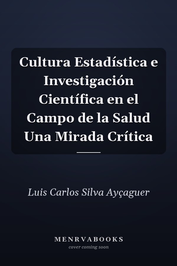 Cultura Estadística e Investigación Científica en el Campo de la Salud Una Mirada Crítica