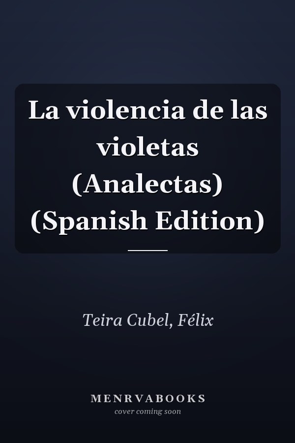 La violencia de las violetas (Analectas) (Spanish Edition)