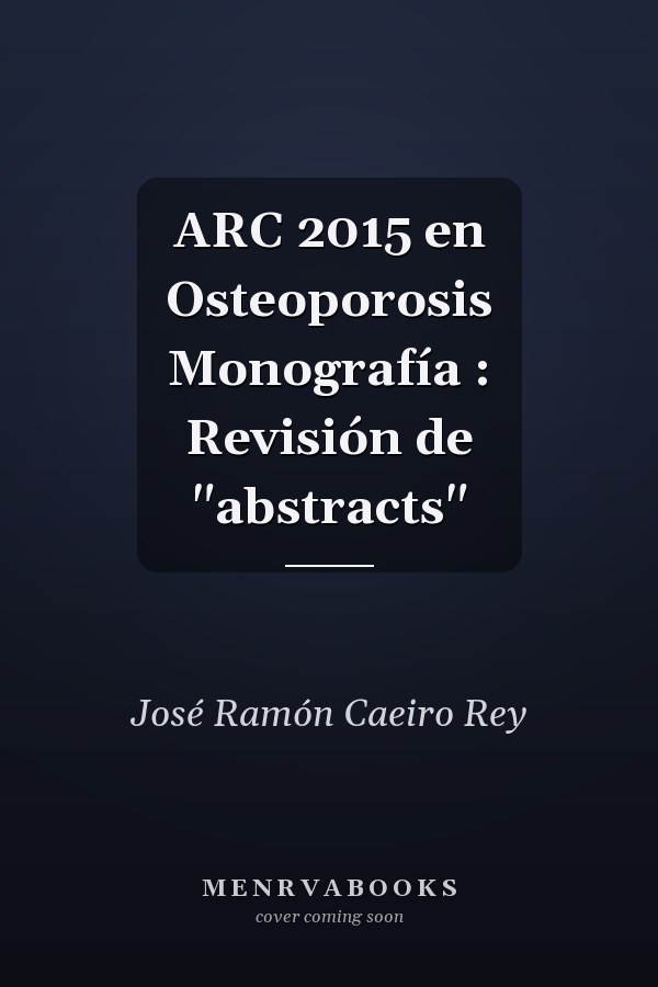 ARC 2015 en Osteoporosis Monografía : Revisión de "abstracts"