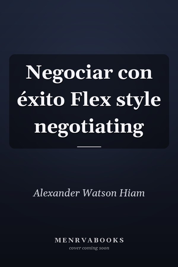Negociar con éxito Flex style negotiating