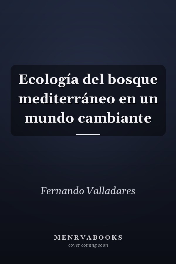 Ecología del bosque mediterráneo en un mundo cambiante