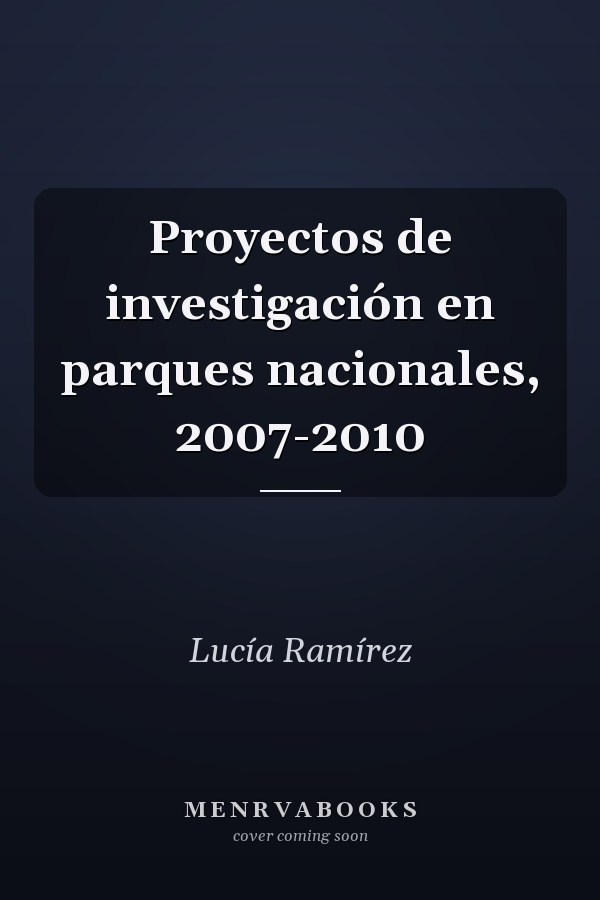 Proyectos de investigación en parques nacionales, 2007-2010