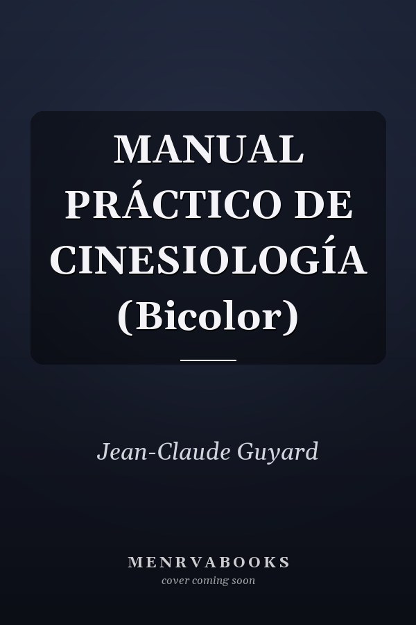 MANUAL PRÁCTICO DE CINESIOLOGÍA (Bicolor)