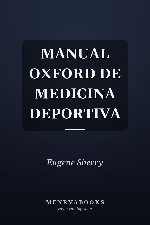 MANUAL OXFORD DE MEDICINA DEPORTIVA