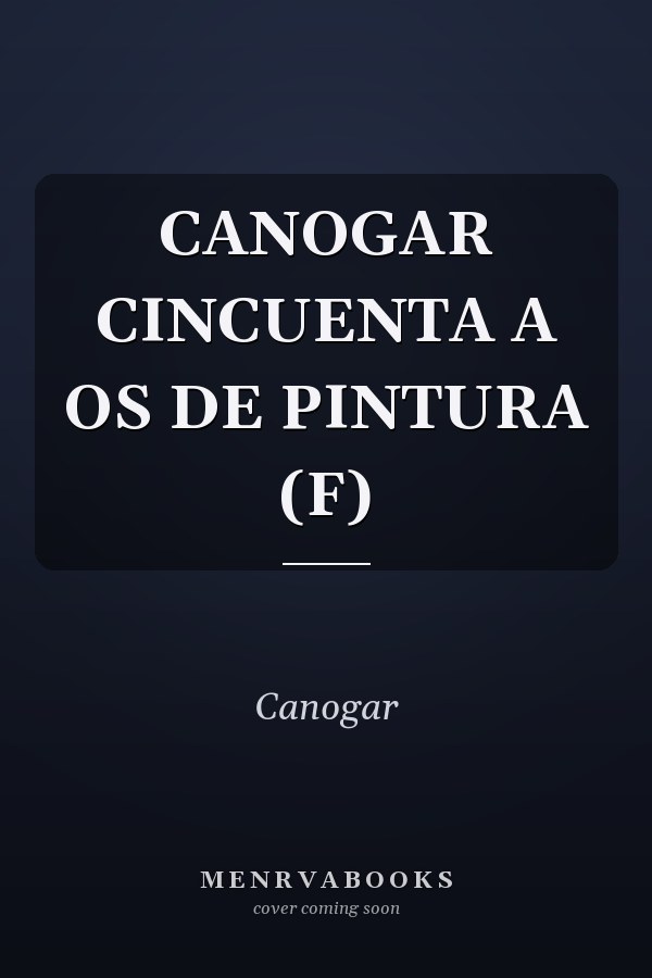 CANOGAR CINCUENTA A OS DE PINTURA (F)